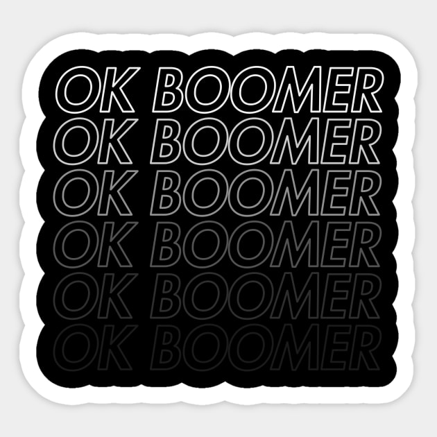 OK Boomer fade on black Sticker by stickerfule